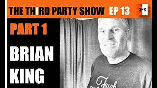 Brian King Episode 13 - Part 1 - The King is Back