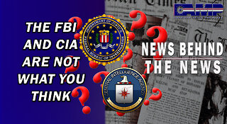 The FBI and CIA are Not What You Think | NEWS BEHIND THE NEWS June 9th, 2023