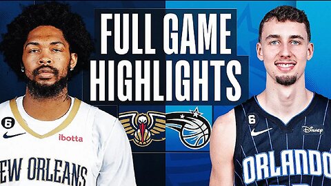 Orlando Magic vs. New Orleans Pelicans Full Game Highlights | Feb 27 | 2022-2023 NBA Season