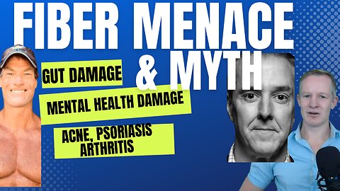 FIBER MENACE & MYTH, EAT LESS FIBER HEAL IBD, ACNE, RASH, PSORIASIS, DEPRESSION, ARTHRITIS, ETC