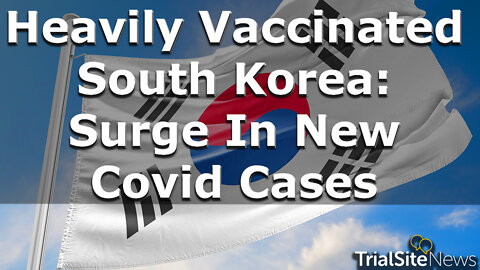 News | Heavily Vaccinated South Korea Hit With A Surge In New Covid Cases