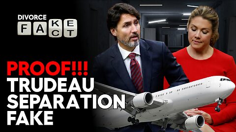 New Proof Trudeau's Separation Might Be a SHAM!