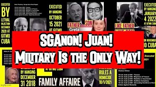 Wrap Up: SGAnon! Juan! Military Is the Only Way! Kamala Gone!