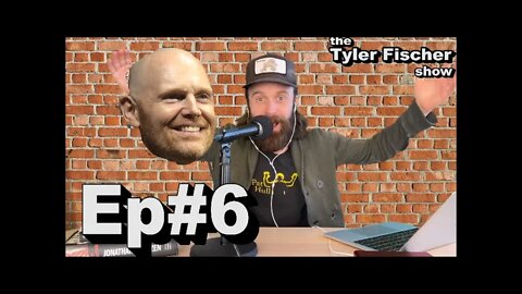 Ep#6: Bill Burr responds to my impression | The Tyler Fischer Show