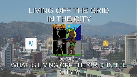 04 What it living off the grid "in the city"?