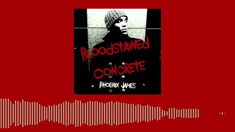 Phoenix James - BLOODSTAINED CONCRETE (Official Audio) Spoken Word Poetry