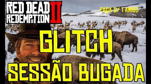 RED DEAD ONLINE GLITCH SESSÃO BUGADA MUITO FÁCIL (1 amigo)