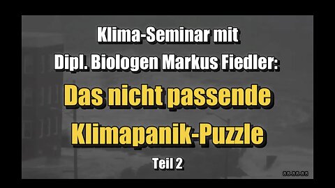 🟥 Klima-Seminar mit Markus Fiedler: Das nicht passende Klimapanikpuzzle (13.01.2023 ⎪ Teil 2)