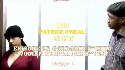 The Patrice O'Neal Show Episode 25: "You got r**ped by a f**king woman?!!"