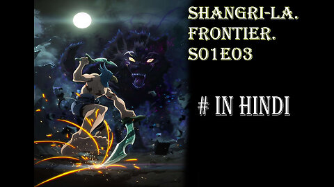 Shangri-la.frontier. S01 EP - 3 IN HINDI