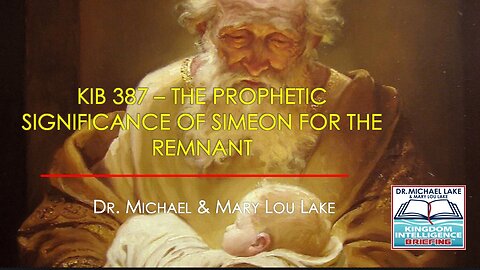 KIB 387 – The Prophetic Significance of Simeon for the Remnant