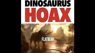 Dinosaurs are hoax