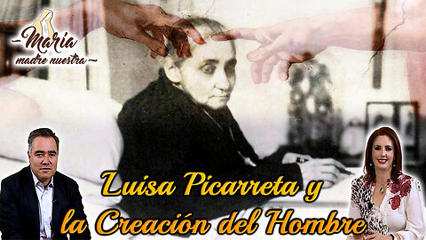 Luisa Picarreta y la Creación del Hombre - María Madre Nuestra
