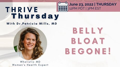 Belly Bloat Begone! | Dr. Patricia Mills, Wholistic MD