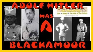 ADOLF HITLER WAS A BLACKAMOOR