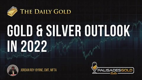 Gold & Silver Outlook 2022