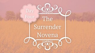 The Surrender Novena - Day 4