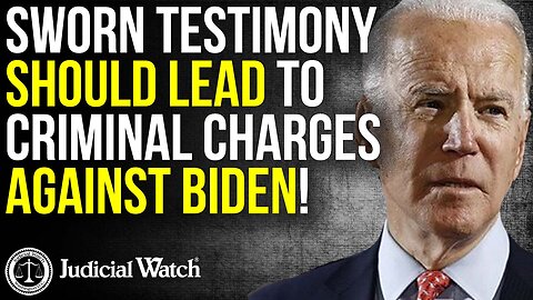 Sworn Testimony SHOULD Lead to Criminal Charges Against Biden!