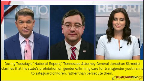 During Tuesday's "National Report," Tennessee Attorney General Jonathan Skrmetti clarifies