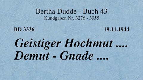 BD 3336 - GEISTIGER HOCHMUT .... DEMUT - GNADE ....