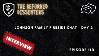 Episode 110: Johnson Family Fireside Chat – Day 2