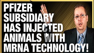 Pfizer Subsidiary Has Injected 100 Million Animals With mRNA Technology!