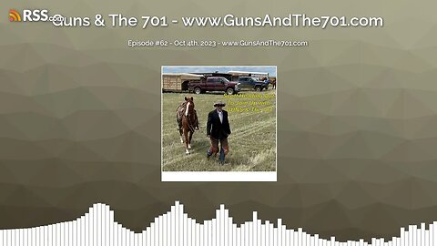 Episode #62 - Oct 4th, 2023 - www.GunsAndThe701.com