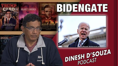 BIDENGATE Dinesh D’Souza Podcast EP496