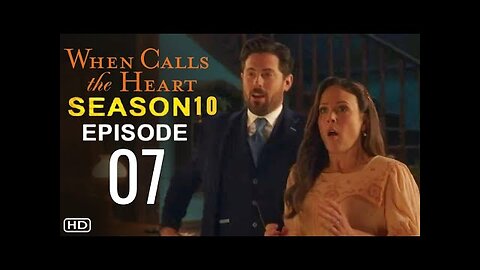 When Calls The Heart Season 10 Episode 7 Trailer | Theories And What To Expect