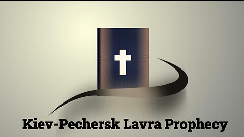 Kiev-Pechersk Lavra Prophecy