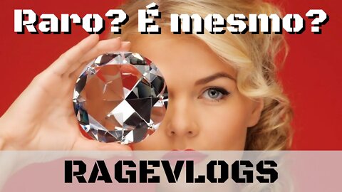 [Ragevlog] Opinião: canais que falam que qualquer coisa é rara são nocivos