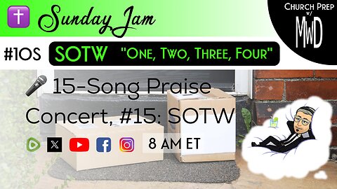 ✝️ #10S 🎤Sunday Jam, ft SOTW: "One, Two, Three, Four" | Church Prep w/ MWD