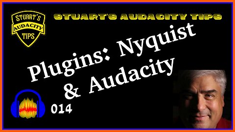 Stuart's Audacity Tips 014 - Plugins Nyquist and Audacity