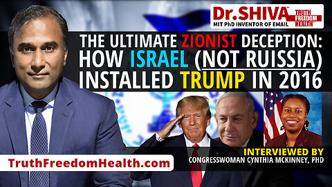 Dr.SHIVA™ LIVE - The Ultimate Zionist Deception: How Israel (NOT RUISSIA) Installed Trump In 2016.