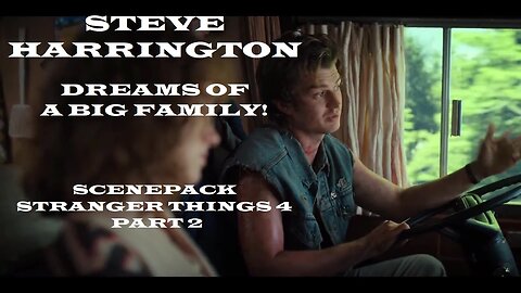Steve Harrington dreams of a BIG family! Stranger Things 4, VOL 2