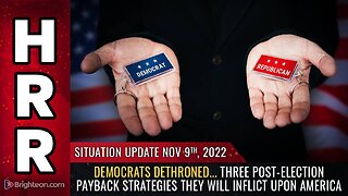 Mike Adams Situation Update, Nov 9, 2022 - Democrats DETHRONED... Three post-election PAYBACK strategies they will inflict upon America - Natural News