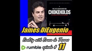 Reality with Bruce de Torres 11. James DiEugenio