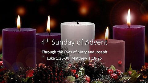 December 18, 2022 - "Advent: Through the Eyes of Mary and Joseph" (Luke 1:26-38, Matthew 1:18-25)