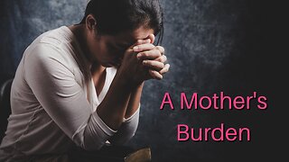 A Mother's Burden