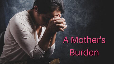 A Mother's Burden