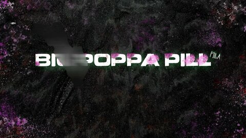 BiG PopPa PiLL - PiLLa