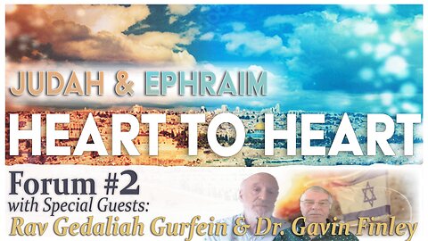 💥Heart to Heart!💥How Reconciliation ties into the Fall Feasts w/ Rav Gurfein & Dr. Gavin Finley