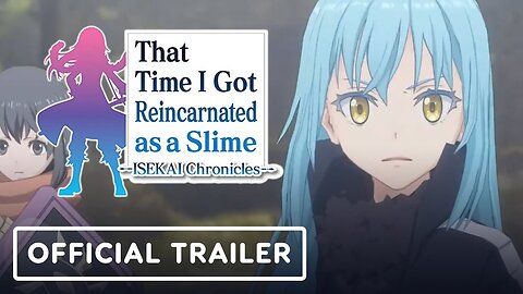 That Time I Got Reincarnated as a Slime ISEKAI Chronicles - Official Launch Trailer