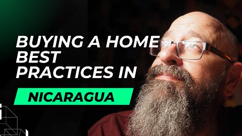 #Moving to #Nicaragua and Buying a #Home Best Practices in Approach | Real Estate