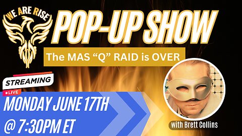 POP UP SHOW: The MAS "Q" RAID is OVER