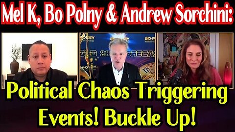 Mel K, Bo Polny & Andrew Sorchini: Political Chaos Triggering Events! Buckle Up 1/24/24..