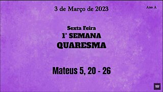 Evangelho Diário - Sexta Feira da 1° Semana da Quaresma (03/03/2023 - Mt 5, 20-26)