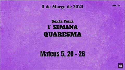 Evangelho Diário - Sexta Feira da 1° Semana da Quaresma (03/03/2023 - Mt 5, 20-26)