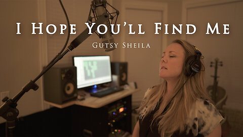 I Hope You'll Find Me - Gutsy Sheila (Official Music Video)