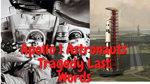Apollo 1 Astronauts' Tragedy Last Words